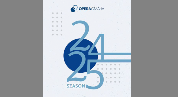 Opera Omaha, 2024-2025 Season