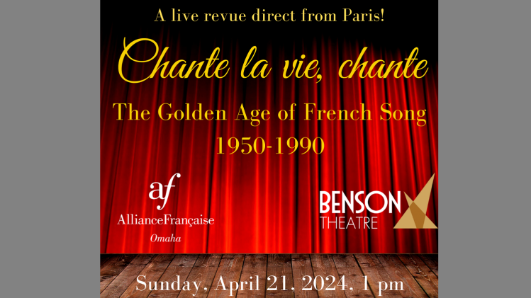Chante la vie, chante. The Golden Age of French Song 1950-1990. At Benson Theatre. Imag of Alliance Française Omaha