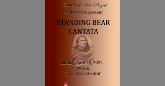Standing Bear Cantata. Image Provided by Veronique Mathie.